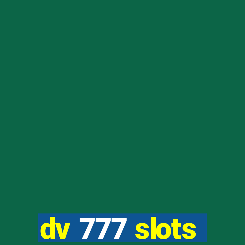 dv 777 slots